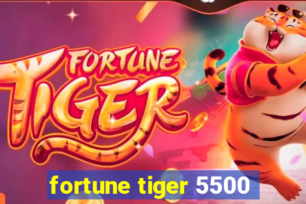 fortune tiger 5500